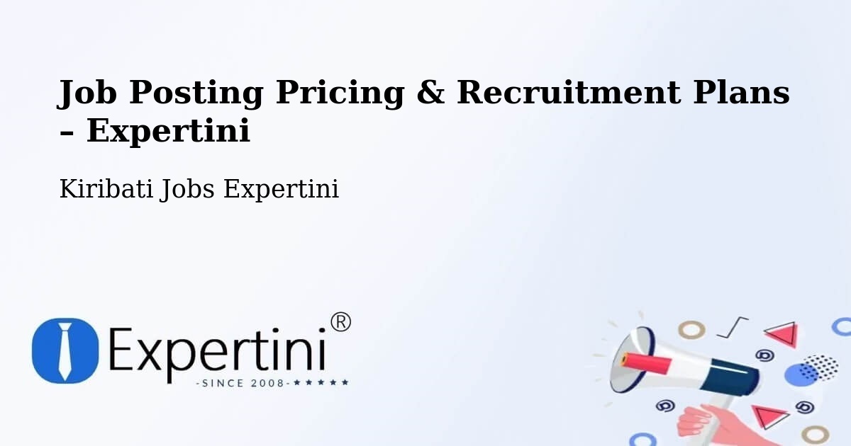 Job Posting Pricing & Recruitment Plans – Nonouti - Nonouti, Kiribati Jobs Expertini